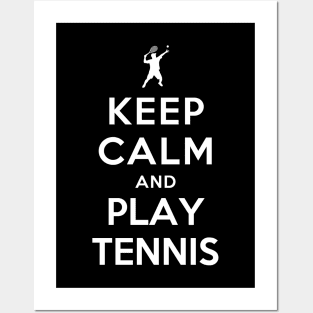 Keep Calm and Play Tennis Posters and Art